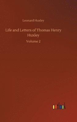 Leonard Huxley - Life and Letters of Thomas Henry Huxley, Inbunden