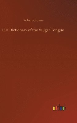 1811 Dictionary of the Vulgar Tongue 1