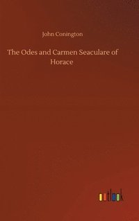 bokomslag The Odes and Carmen Seaculare of Horace