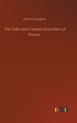 bokomslag The Odes and Carmen Seaculare of Horace