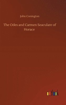 Odes and Carmen Seaculare of Horace