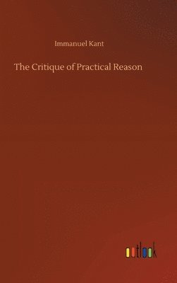Immanuel Kant - Critique of Practical Reason, Inbunden