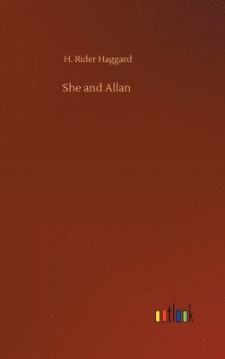 H Rider Haggard - She and Allan, Inbunden