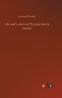 bokomslag Life and Letters of Thomas Henry Huxley