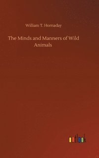 bokomslag The Minds and Manners of Wild Animals