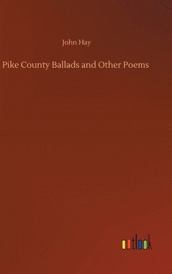 bokomslag Pike County Ballads and Other Poems