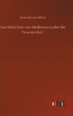 bokomslag Das Kthchen von Heilbronn (oder die Feuerprobe)