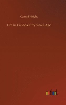Life in Canada Fifty Years Ago