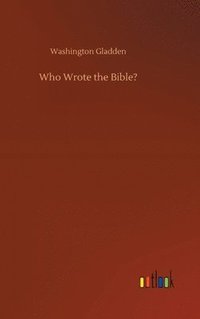 bokomslag Who Wrote the Bible?
