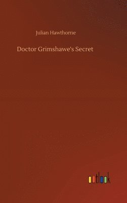 bokomslag Doctor Grimshawe's Secret