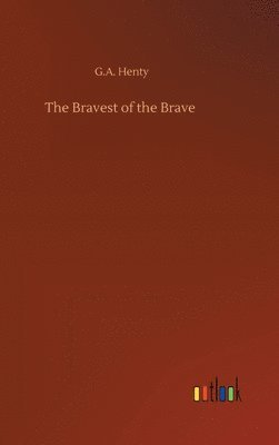 bokomslag The Bravest of the Brave