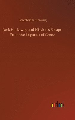 bokomslag Jack Harkaway and His Son's Escape From the Brigands of Grece