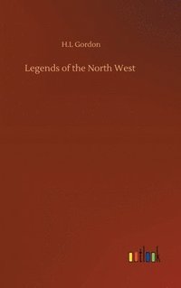 bokomslag Legends of the North West