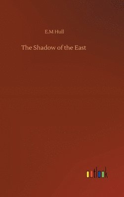 bokomslag The Shadow of the East