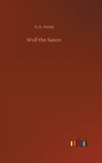 bokomslag Wulf the Saxon