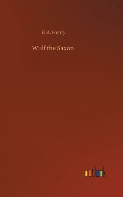 bokomslag Wulf the Saxon