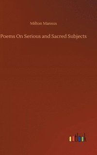 bokomslag Poems On Serious and Sacred Subjects