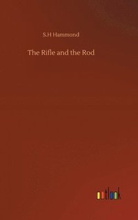 bokomslag The Rifle and the Rod
