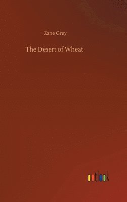 bokomslag The Desert of Wheat