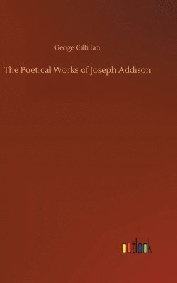 bokomslag Poetical Works of Joseph Addison