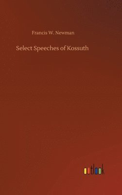 bokomslag Select Speeches of Kossuth