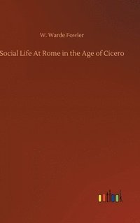 bokomslag Social Life At Rome in the Age of Cicero