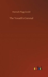 bokomslag The Youath's Coronal