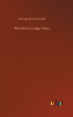 Blackfoot Lodge Tales