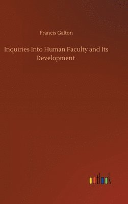 bokomslag Inquiries Into Human Faculty and Its Development