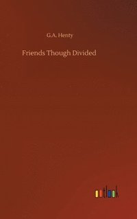 bokomslag Friends Though Divided