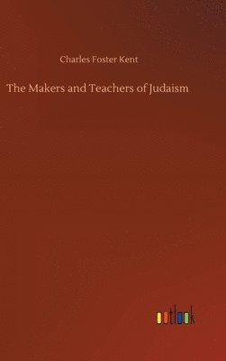 bokomslag The Makers and Teachers of Judaism