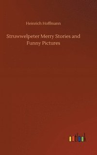 bokomslag Struwwelpeter Merry Stories and Funny Pictures