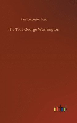 bokomslag The True George Washington