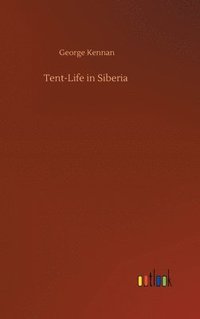 bokomslag Tent-Life in Siberia