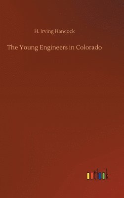 bokomslag The Young Engineers in Colorado