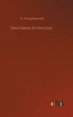 Dave Darrin At Vera Cruz