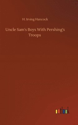 bokomslag Uncle Sam's Boys With Pershing's Troops