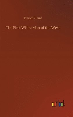 bokomslag The First White Man of the West