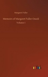 bokomslag Memoirs of Margaret Fuller Ossoli