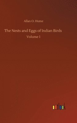 bokomslag The Nests and Eggs of Indian Birds