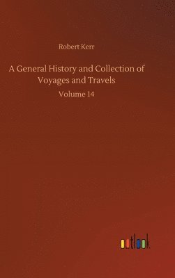 bokomslag General History and Collection of Voyages and Travels