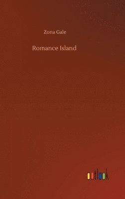 Zona Gale - Romance Island, Inbunden