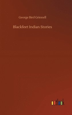 bokomslag Blackfeet Indian Stories