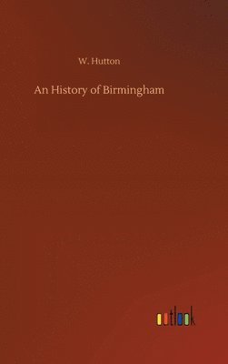 bokomslag An History of Birmingham