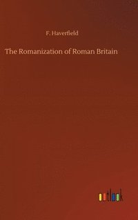 bokomslag The Romanization of Roman Britain