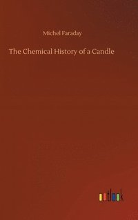 bokomslag The Chemical History of a Candle