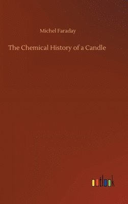 bokomslag The Chemical History of a Candle