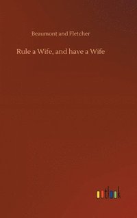bokomslag Rule a Wife, and have a Wife