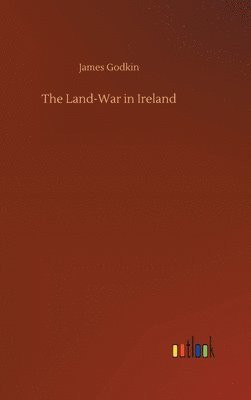 bokomslag The Land-War in Ireland