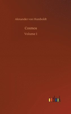 Alexander Von Humboldt - Cosmos, Inbunden